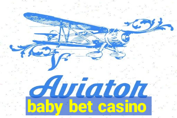 baby bet casino